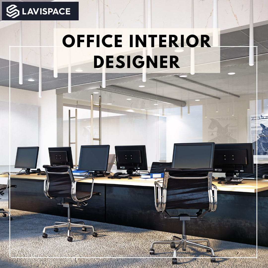 You are currently viewing Office Interior Designer | Lavispace