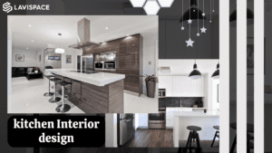 Read more about the article  Kitchen Interior Design | Lavispace
