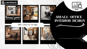 Read more about the article Small Office Interior Design | Lavispace